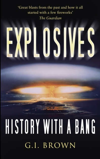 Explosives : History with a Bang, Paperback / softback Book