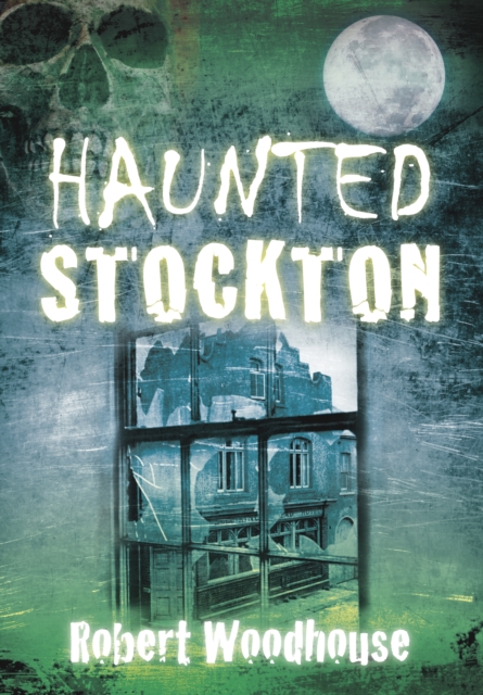 Haunted Stockton, Paperback / softback Book