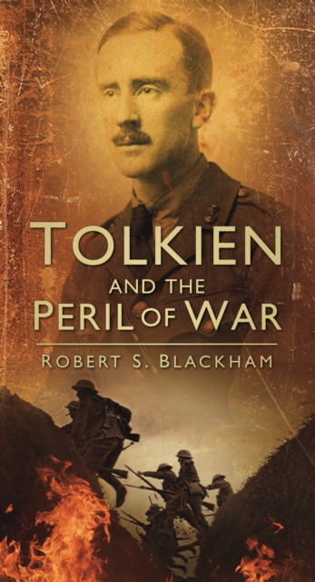 Tolkien and the Peril of War, Paperback / softback Book