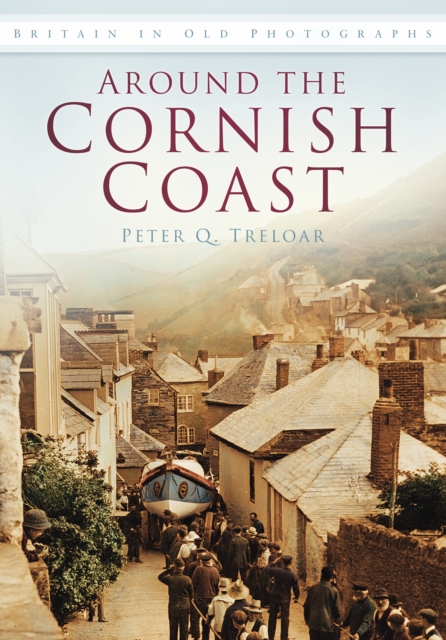 Around the Cornish Coast : Britain in Old Photographs, Paperback / softback Book