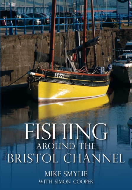 Fishing Around the Bristol Channel, Paperback / softback Book