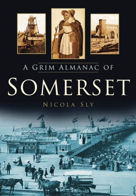 A Grim Almanac of Somerset, Paperback / softback Book