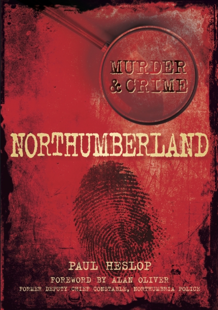 Murder and Crime Northumberland, Paperback / softback Book
