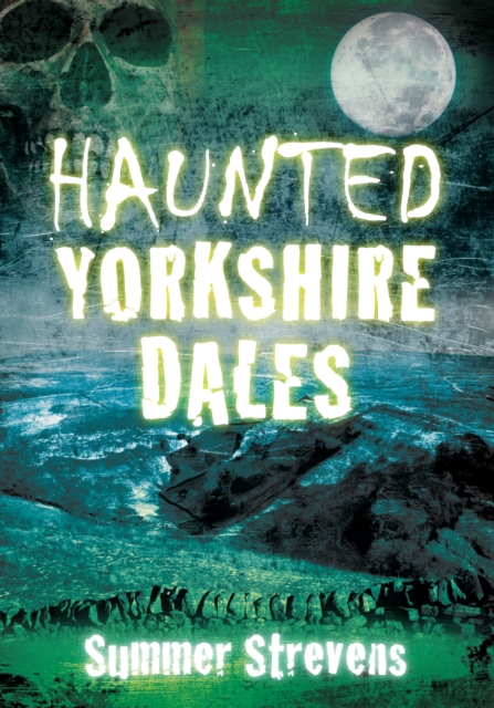 Haunted Yorkshire Dales, Paperback / softback Book