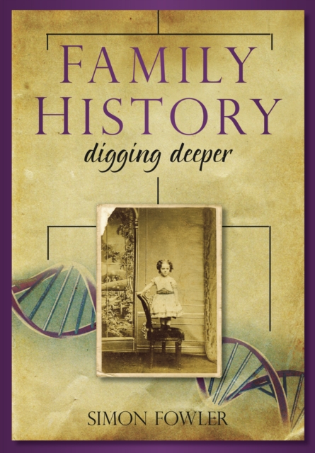 Family History: Digging Deeper, Paperback / softback Book