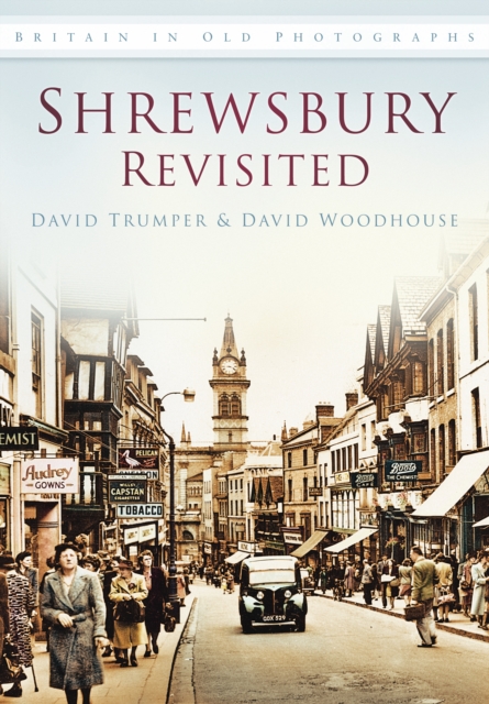 Shrewsbury Revisited : Britain in Old Photographs, Paperback / softback Book