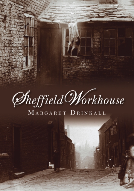 Sheffield Workhouse, Paperback / softback Book