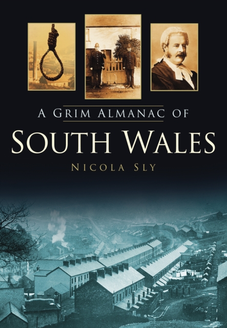 A Grim Almanac of South Wales, Paperback / softback Book