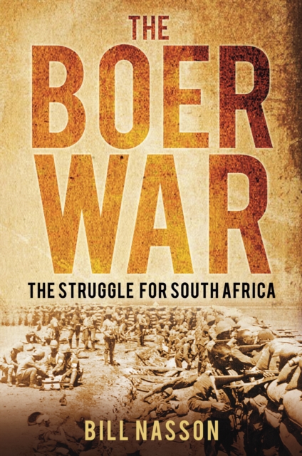 The Boer War : The Struggle for South Africa, Paperback / softback Book