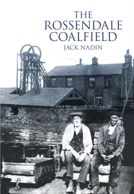 The Rossendale Coalfield, Paperback / softback Book
