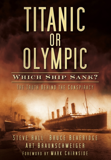 Titanic or Olympic: Which Ship Sank? : The Truth Behind the Conspiracy, Paperback / softback Book