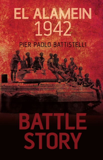 Battle Story: El Alamein 1942, Hardback Book