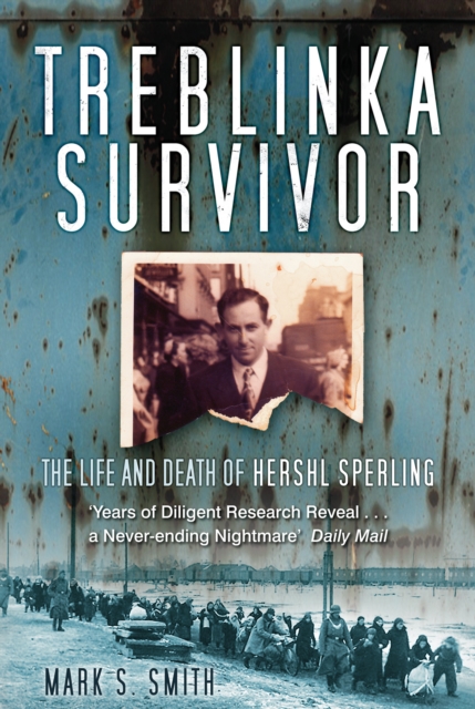 Treblinka Survivor : The Life and Death of Hershl Sperling, Paperback / softback Book