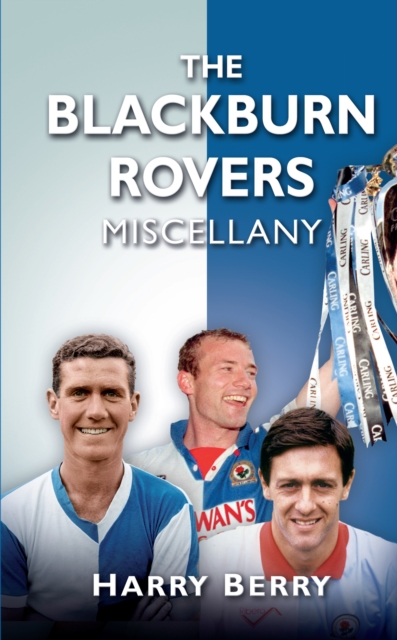 The Blackburn Rovers Miscellany, Hardback Book