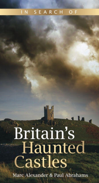 In Search of Britain's Haunted Castles, Paperback / softback Book