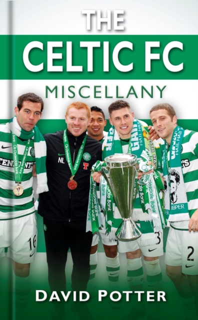 The Celtic FC Miscellany, Hardback Book