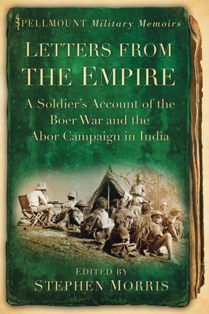 Letters From the Empire : A Soldier's Account of the Boer War and the Abor Campaign in India, Paperback / softback Book