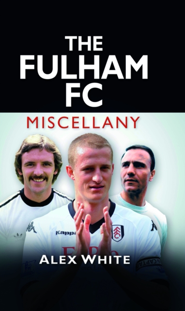 The Fulham FC Miscellany, Hardback Book