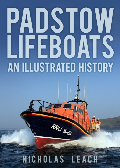 Padstow Lifeboats : An Illustrated History, Paperback / softback Book