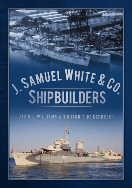J. Samuel White & Co., Shipbuilders, Paperback / softback Book
