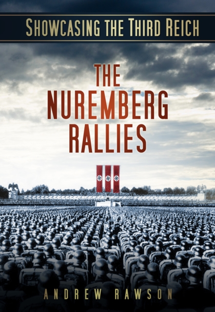 Showcasing the Third Reich: The Nuremberg Rallies, Paperback / softback Book