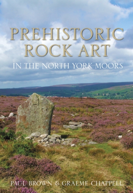 Prehistoric Rock Art in the North York Moors, Paperback / softback Book
