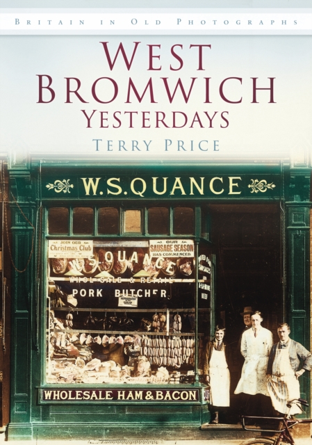 West Bromwich Yesterdays : Britain in Old Photographs, Paperback / softback Book