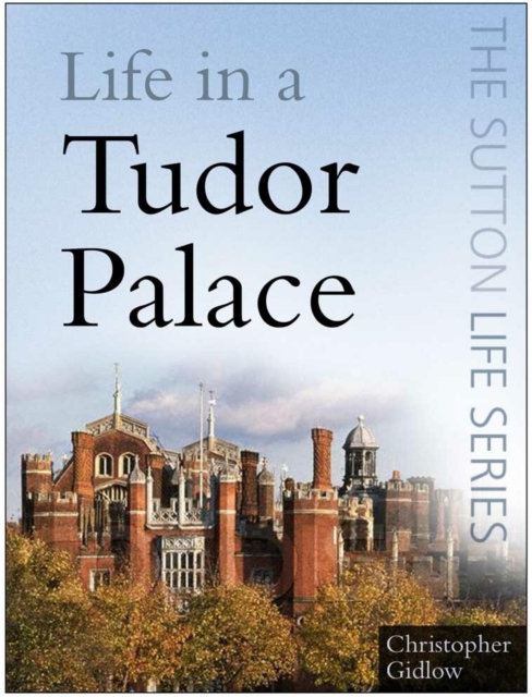 Life in a Tudor Palace, EPUB eBook