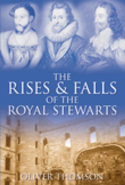 The Rises and Falls of the Royal Stewarts, EPUB eBook