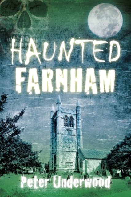 Haunted Farnham, Paperback / softback Book