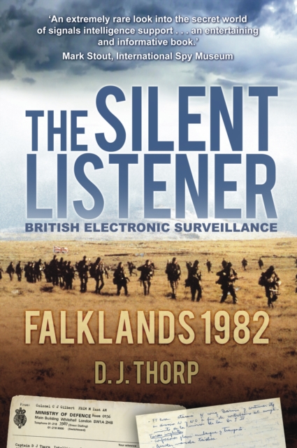 The Silent Listener : British Electronic Surveillance: Falklands 1982, Paperback / softback Book