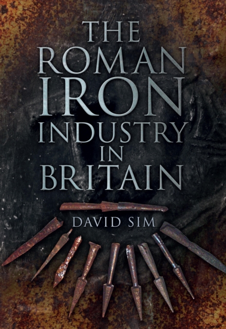 The Roman Iron Industry in Britain, EPUB eBook