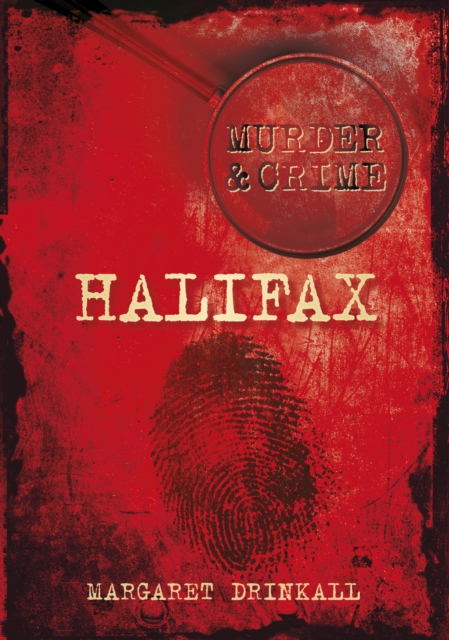 Murder and Crime Halifax, Paperback / softback Book