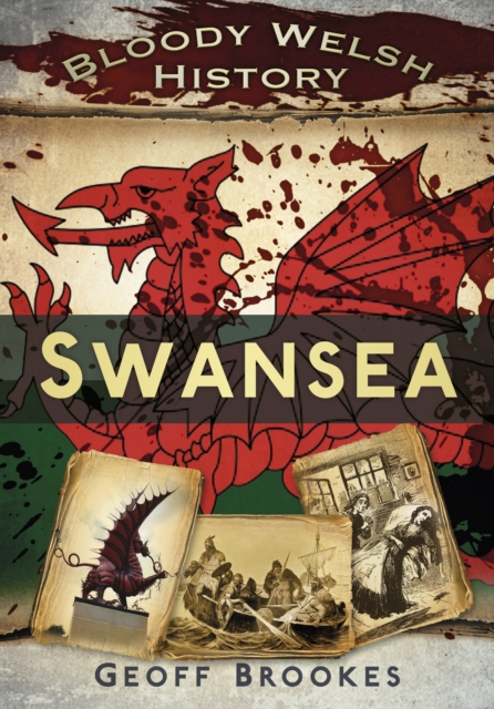 Bloody Welsh History: Swansea, Paperback / softback Book