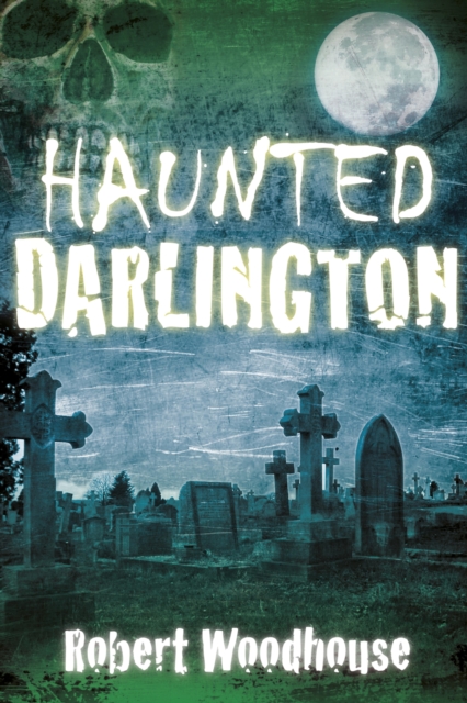 Haunted Darlington, EPUB eBook