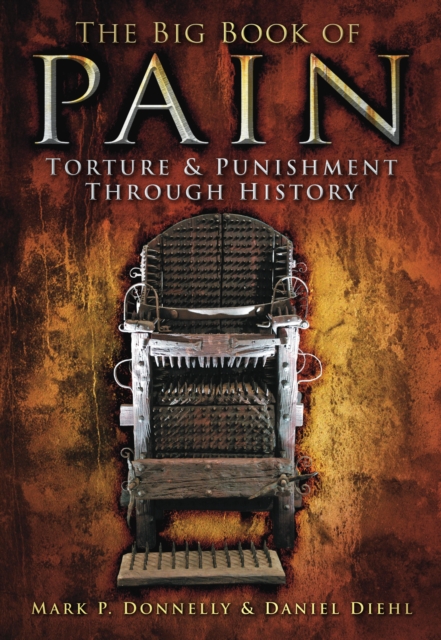 The Big Book of Pain : Torture and Punishment Through History, EPUB eBook