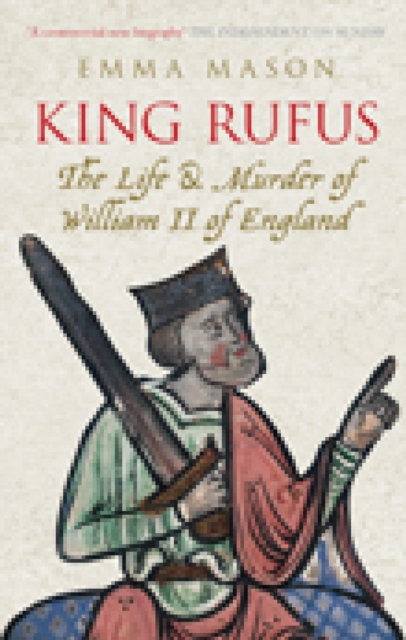 King Rufus : The Life and Murder of William II of England, EPUB eBook