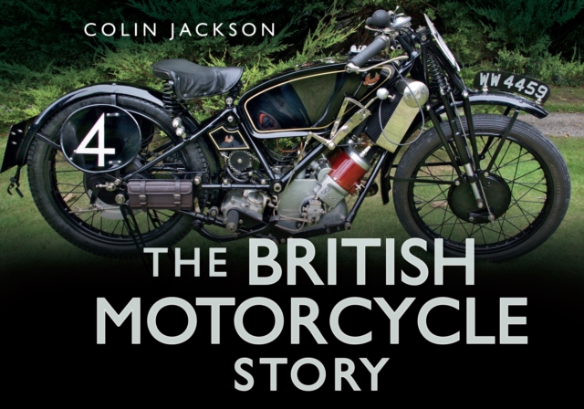 The British Motorcycle Story, Hardback Book