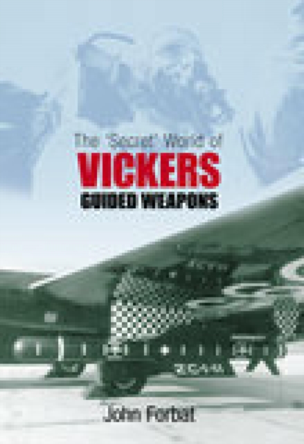 The Secret World of Vickers Guided Weapons, EPUB eBook