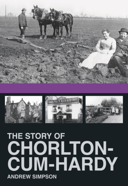 The Story of Chorlton-cum-Hardy, Paperback / softback Book