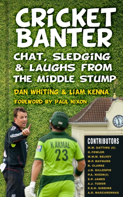 Cricket Banter : Chat, Sledging and Laughs from The Middle Stump, Hardback Book