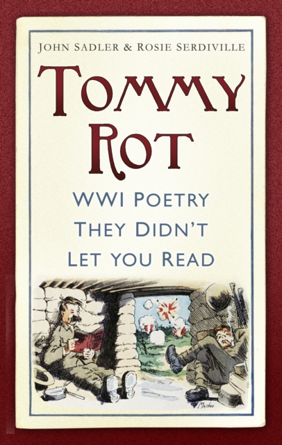 Tommy Rot : WWI Poetry They Didn't Let You Read, Paperback / softback Book