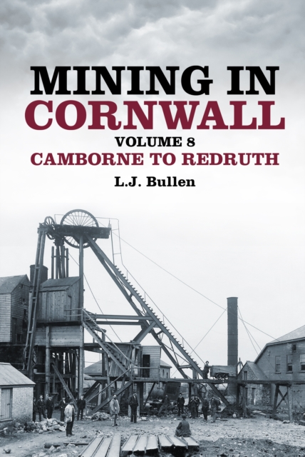 Mining in Cornwall Vol 8 : Camborne to Redruth, Paperback / softback Book
