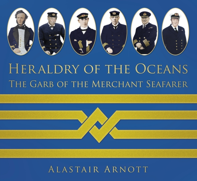 Heraldry of the Oceans : The Garb of the Merchant Seafarer, Paperback / softback Book