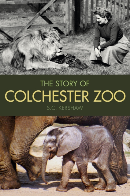 The Story of Colchester Zoo, Paperback / softback Book