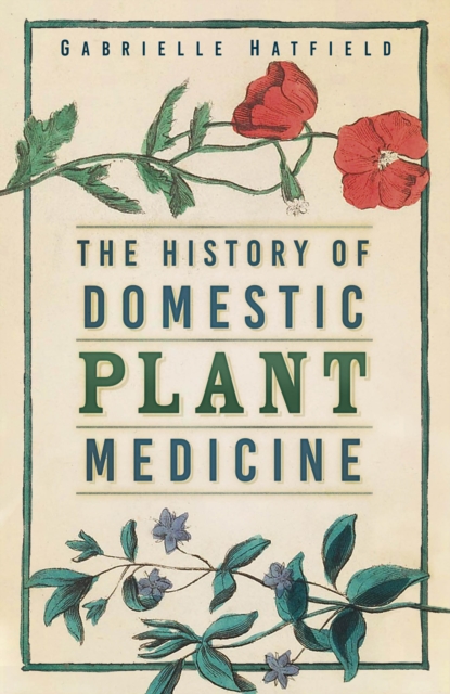 The History of Domestic Plant Medicine, EPUB eBook