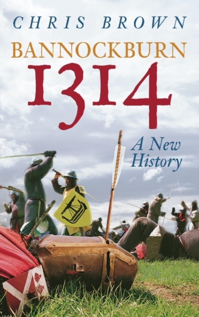 Bannockburn 1314: A New History, EPUB eBook