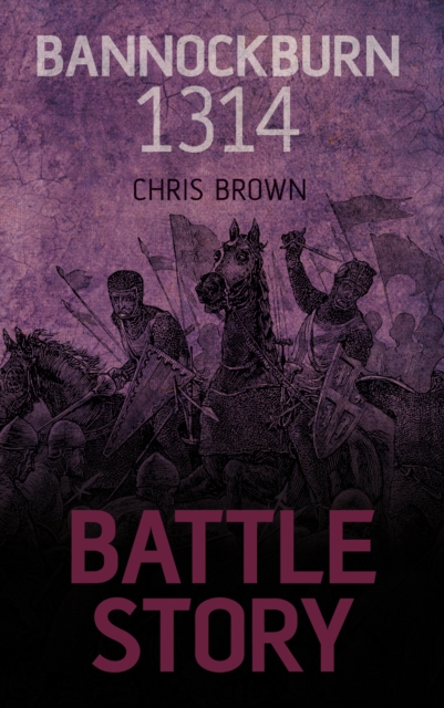 Battle Story: Bannockburn 1314, Paperback / softback Book