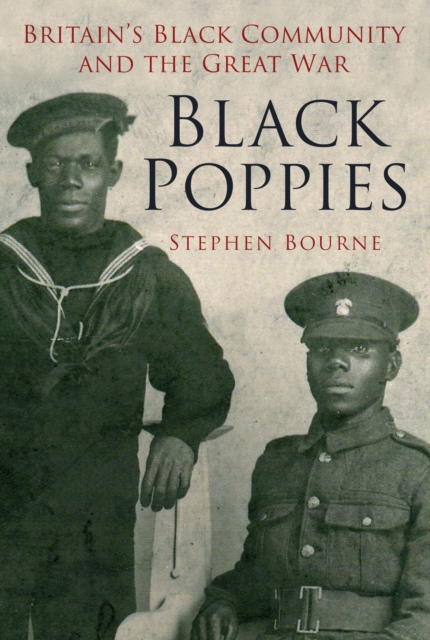 Black Poppies : Britain's Black Community and the Great War, Paperback / softback Book