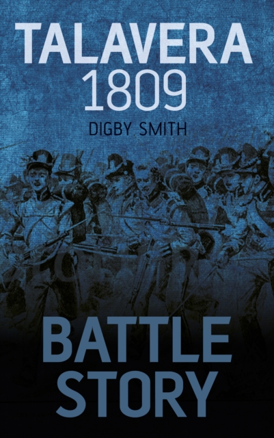 Battle Story Talavera 1809, Paperback / softback Book